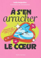 À s'en arracher le cœur