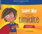 Super Moi surmonte sa timidité