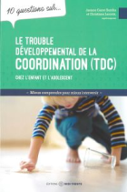 Le trouble développemental de la coordination (TDC)