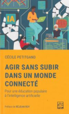 Agir sans subir dans un monde connecté