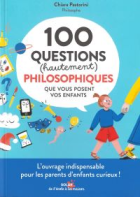 100 questions (hautement) philosophiques que vous posent vos enfants