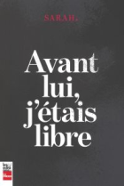 Avant lui, j'étais libre