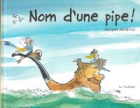 Nom d'une pipe !