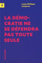 La démocratie ne se défendra pas toute seule