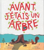 Avant, j'étais un arbre