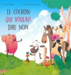 Le cochon qui voulait dire non