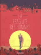 La fragilité des hommes