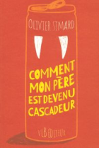 Comment mon père est devenu cascadeur