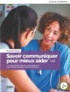 Savoir communiquer pour mieux aider