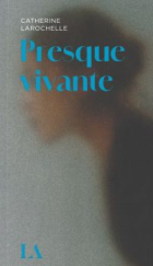 Presque vivante