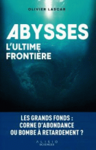 Abysses, l'ultime frontière
